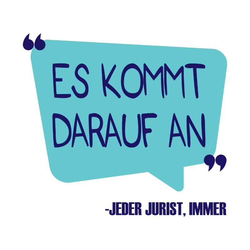 Es kommt darauf an Anwalt Spruch Beruf Geschenk