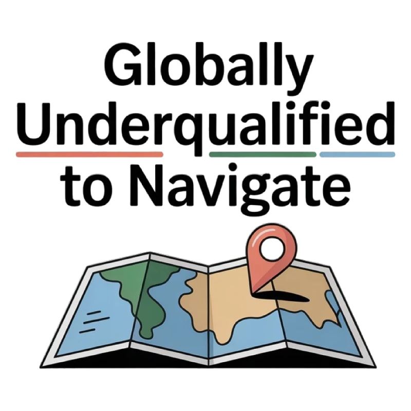 Globally Underqualified Navigation GIS Humor