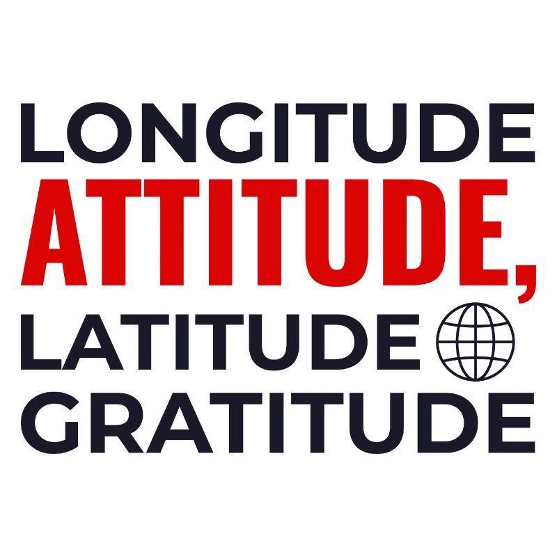 Longitude Latitude Attitude Gratitude GIS Map