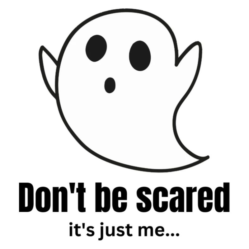 Dont be scared