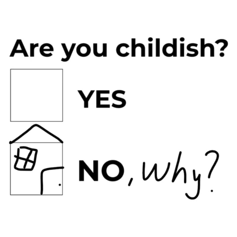 Sind Sie kindisch?