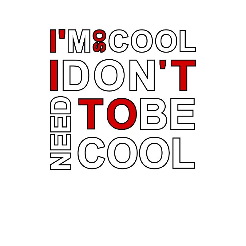 Ich bin so cool ich nicht cool sein müssen