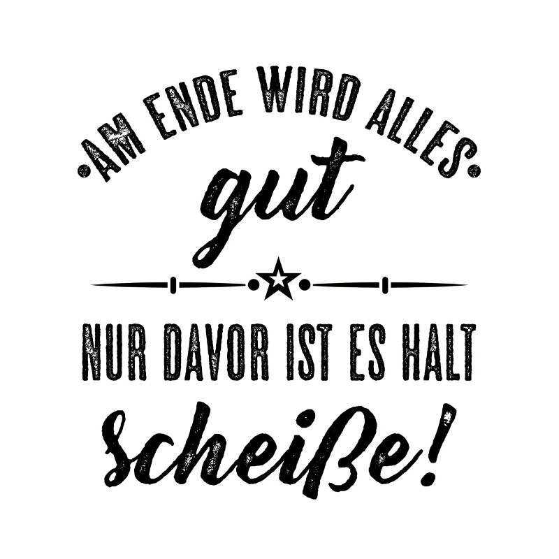 Am Ende Wird Alles Gut Abschlussfeier Motiv Spruch