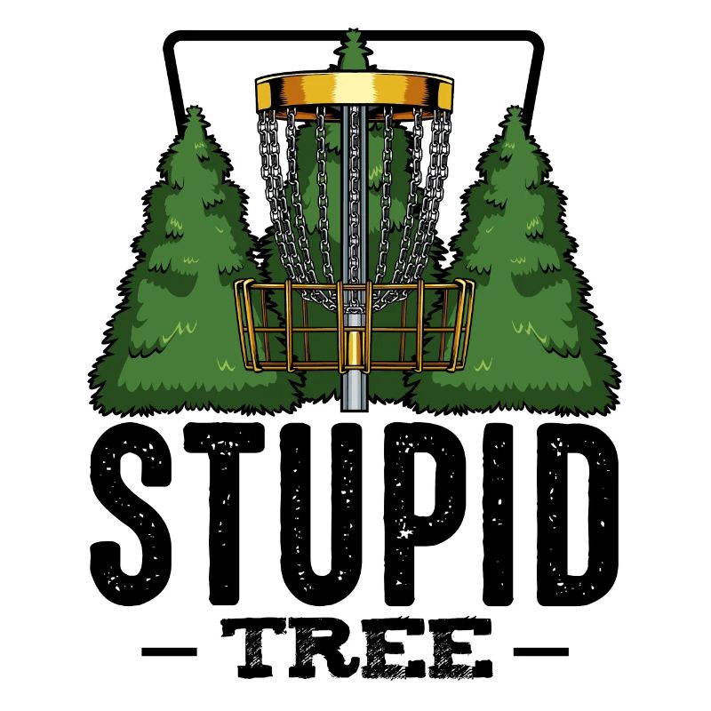 Stupid Tree Disc Golf saying Frisbee gift