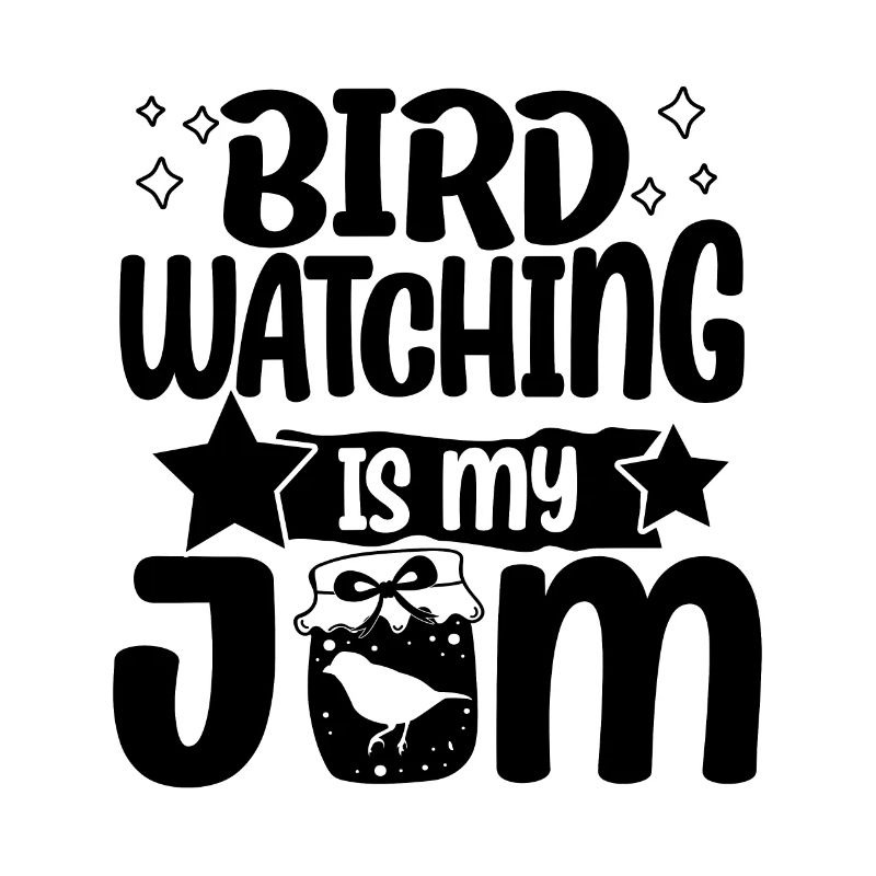 Bird watching is my jam - Birdwatcher