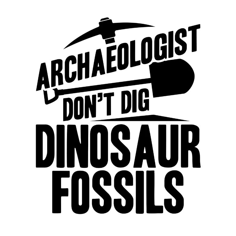 Archaeologist Does Not Dig Dinosaur Fossils
