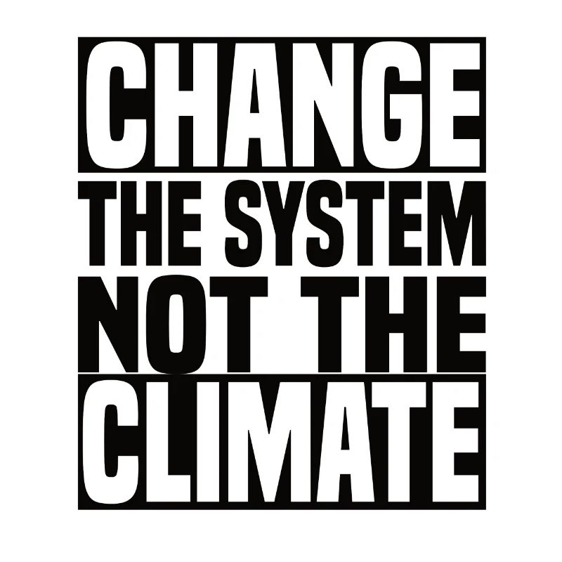 Changer le système et non le climat - Klimawandel