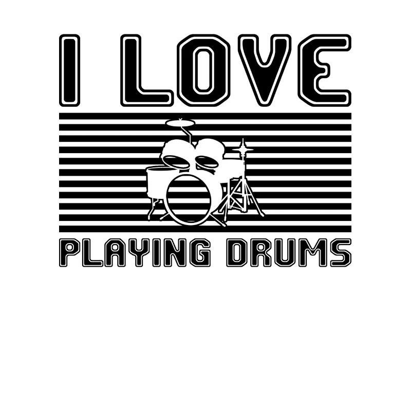 I love playing drums
