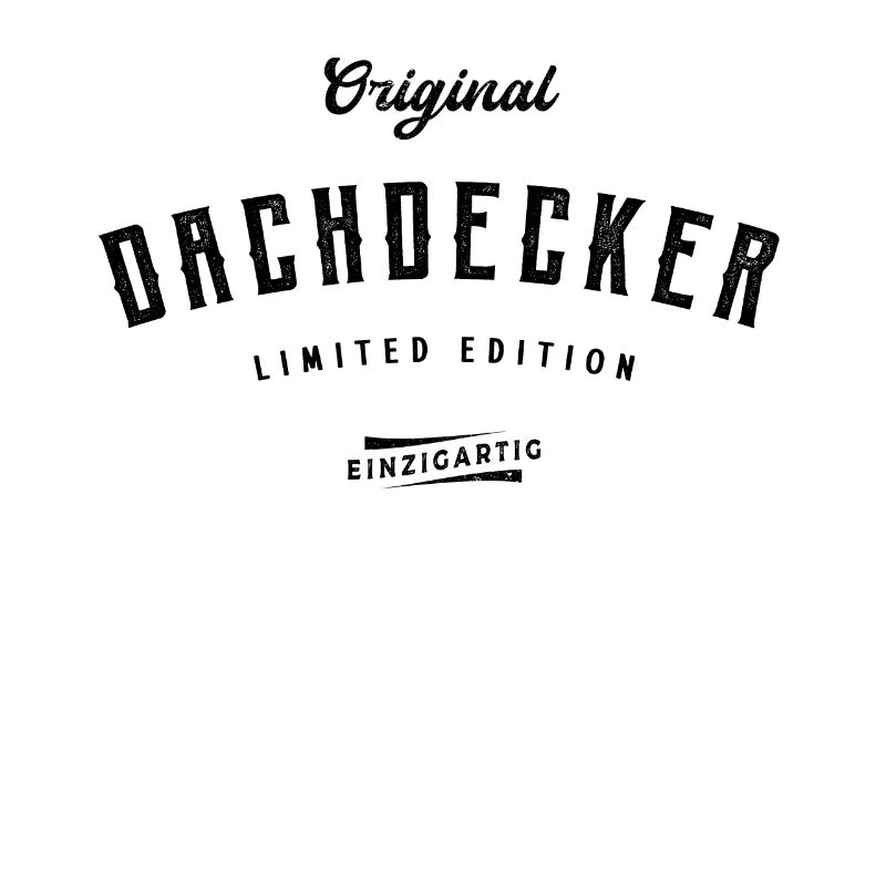 Dachdecker Limited Edition Lustiges Dachdecken