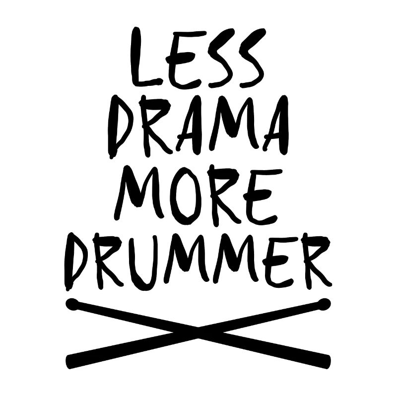 Moins de drame Plus de baguettes de batteur - Funny Drummer
