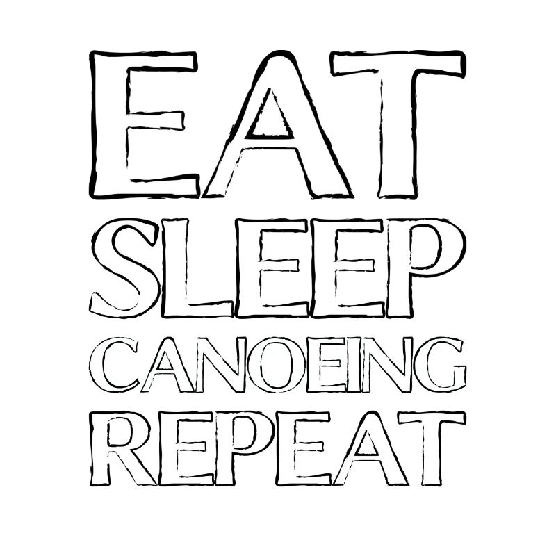 Eating Sleep Canoe