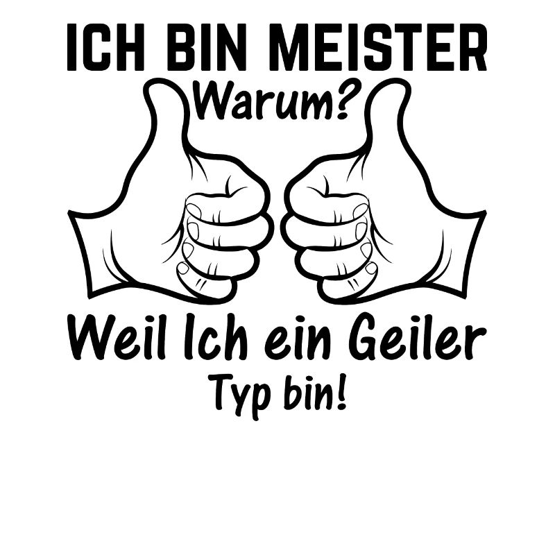 Ich Bin Meister Weil Ich ein Geiler Typ bin - Hand