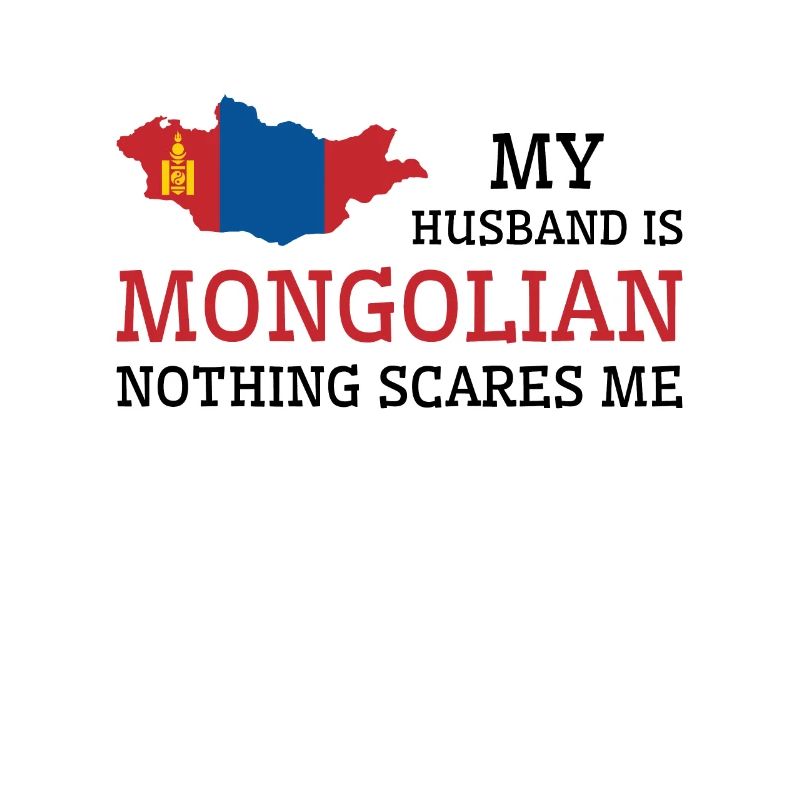 Nichts macht mir Angst Mongolischer Ehemann