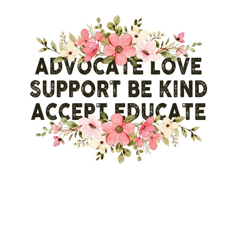 Advocate Love Support Accept Be Kind