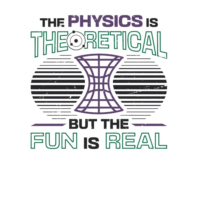 Physics is theoretical, but the fun is real