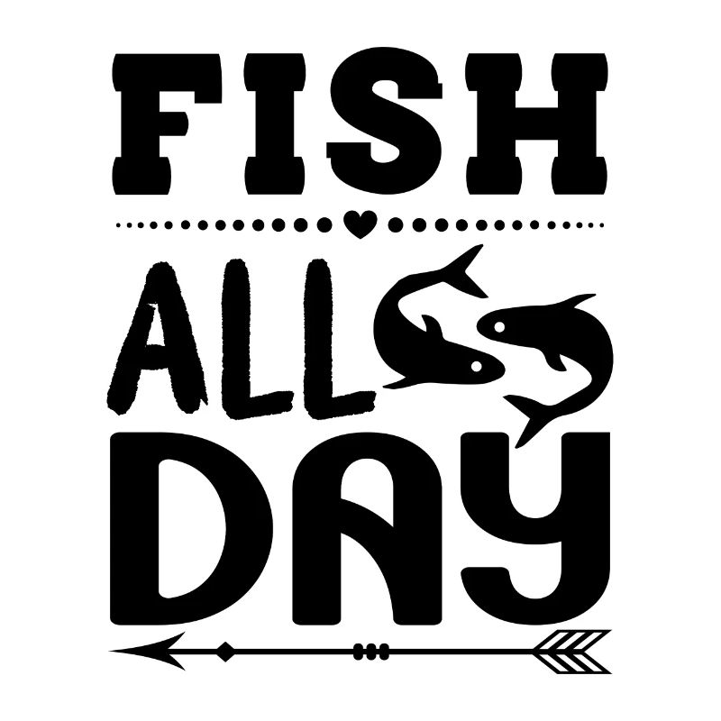 Fish All Day - Angler Spruch