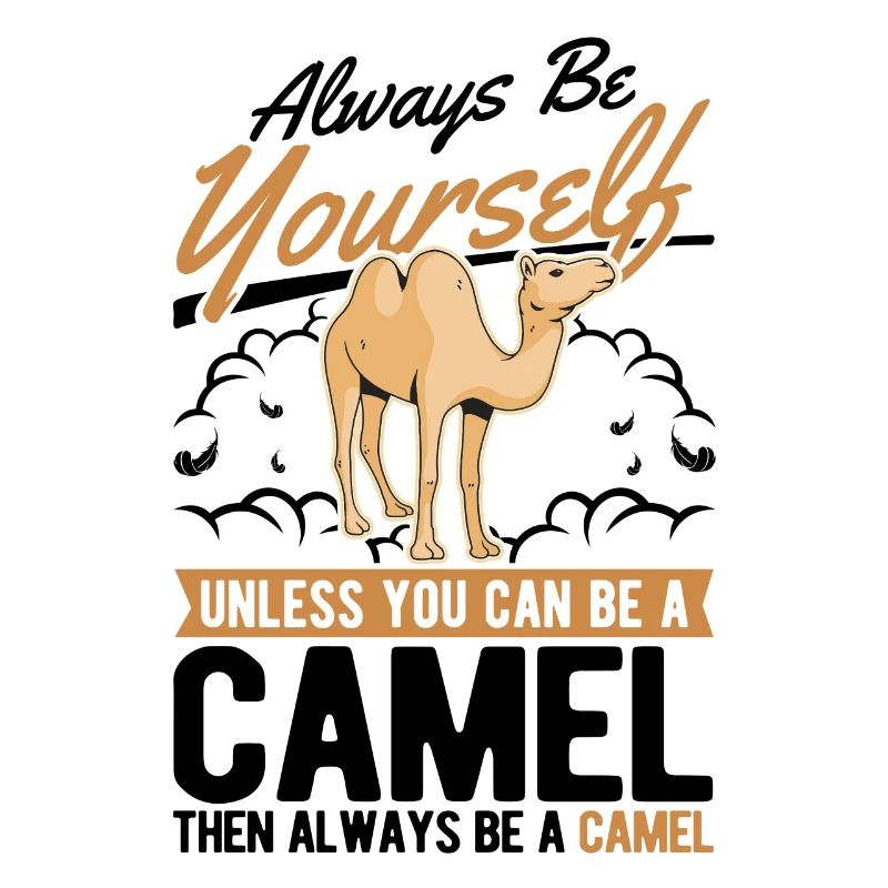 Always be yourself Camel Großkamel Kamel