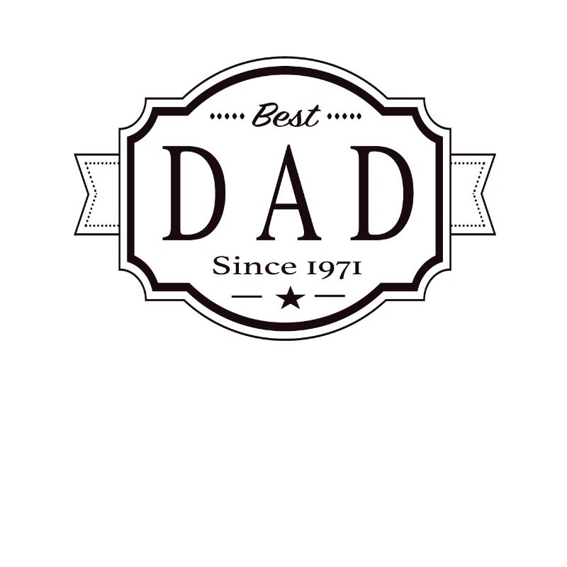 Best dad since 1971