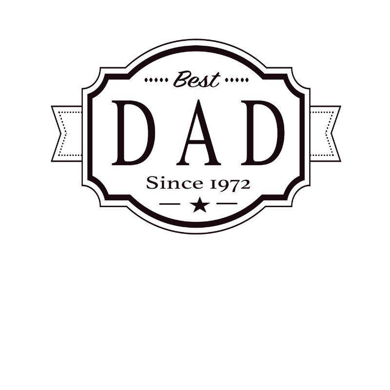 Best dad since 1972