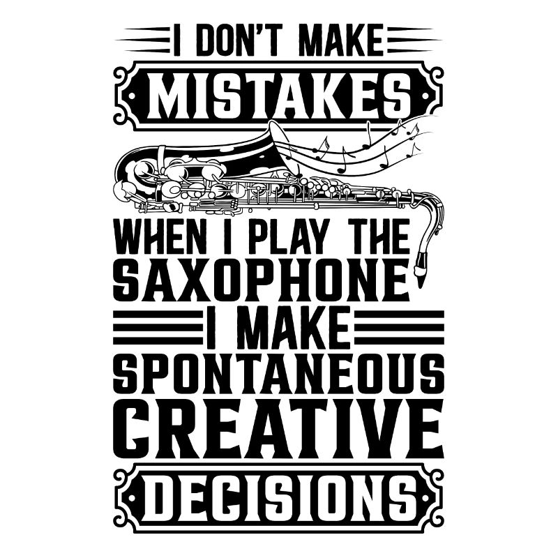 I Don't Make Mistakes When Playing Saxophone Saxop