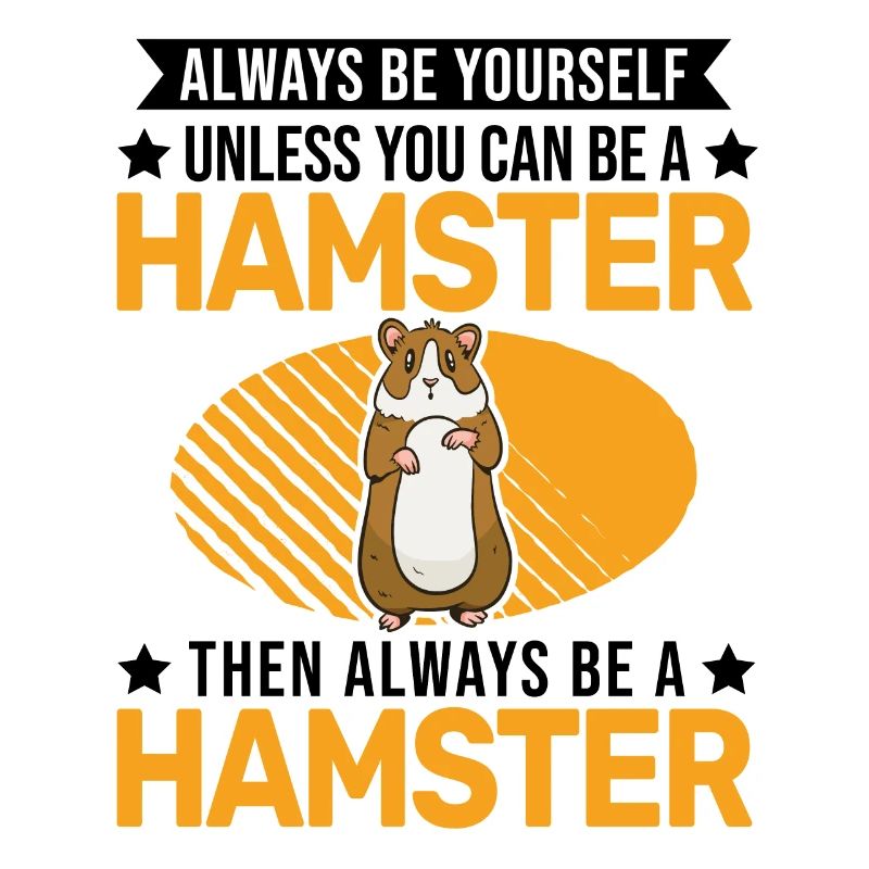 Always be yourself hamster dwarf hamster