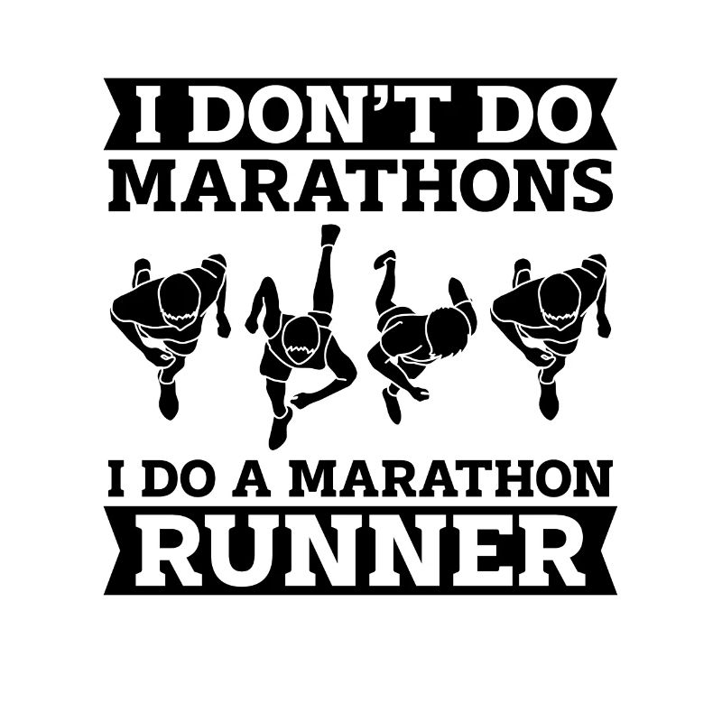 I Don't Do Marathons Running Training Marathoner