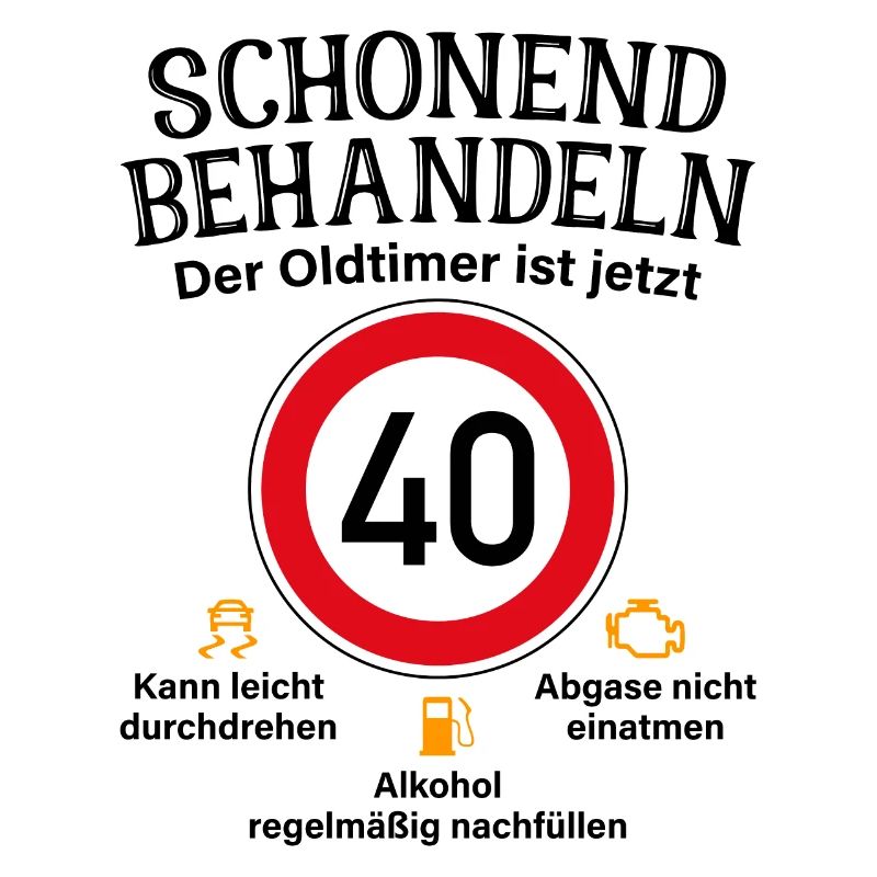 40. Geburtstag Schonend Behandeln Oldtimer Ist 40