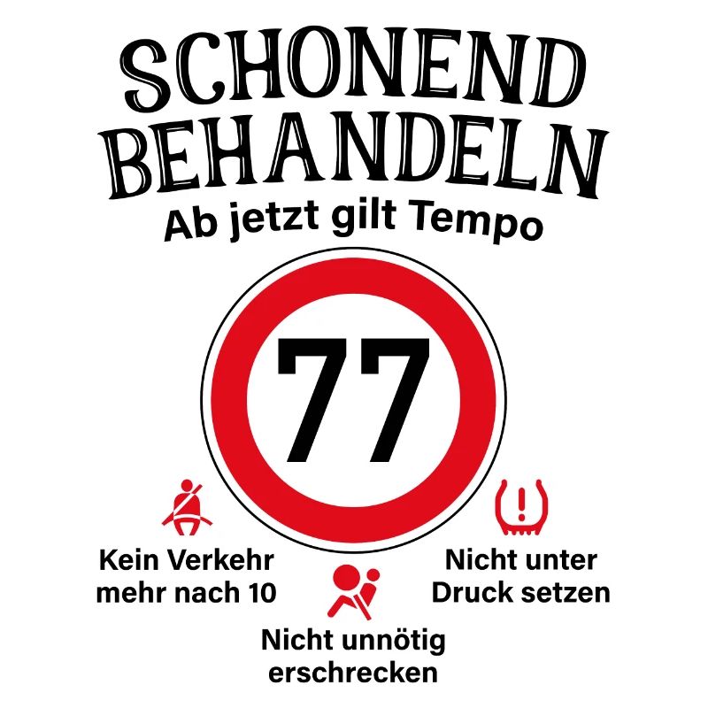77. Geburtstag Schonend Behandeln 77 Tempolimit 77