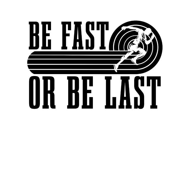 Be Fast Or Be Last Retro Loves Running Sprinter