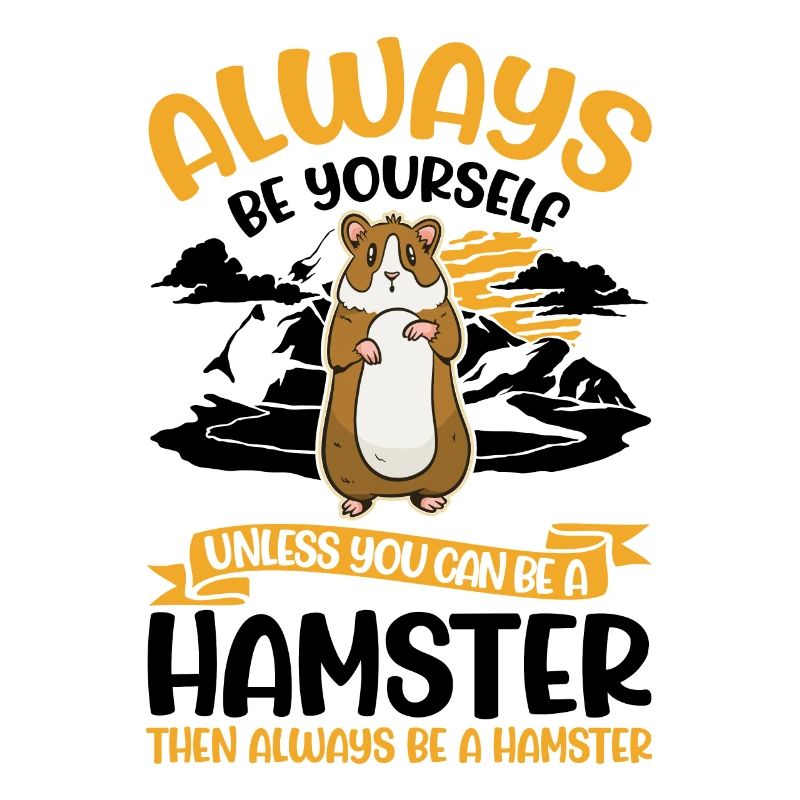 Always be yourself Hamster Dwarf Hamster