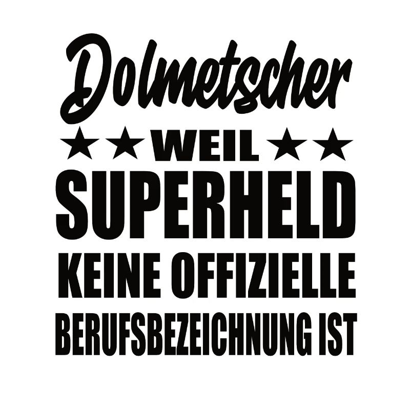 Dolmetscher Superheld Spruch