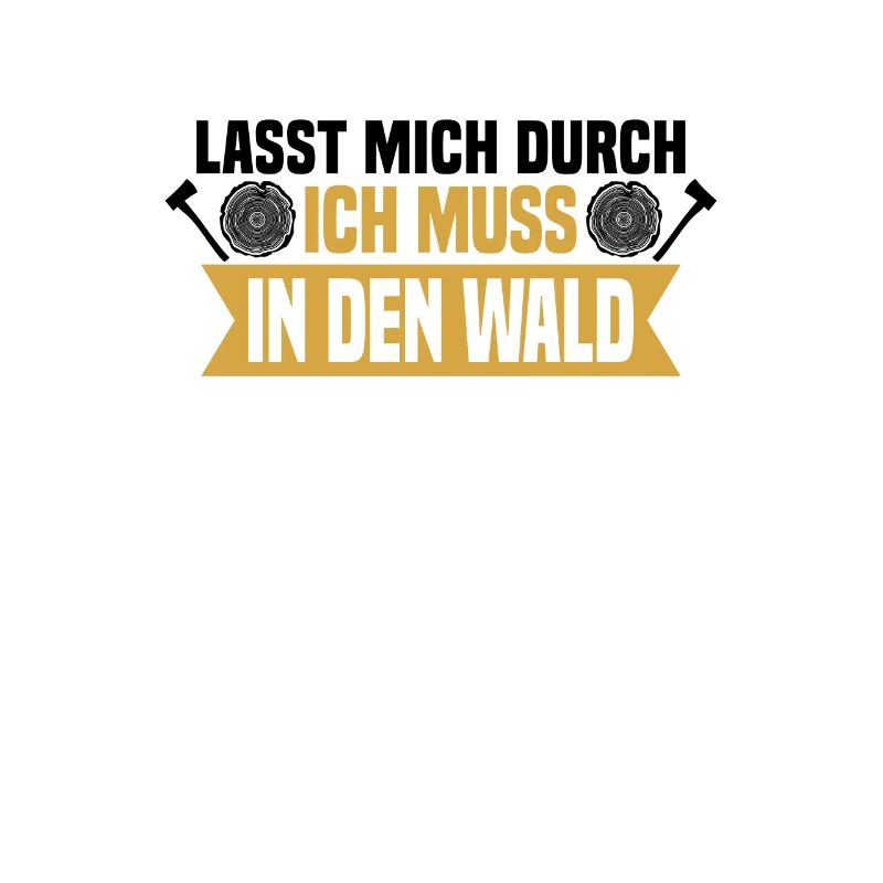 Lasst mich durch, ich muss in den Wald