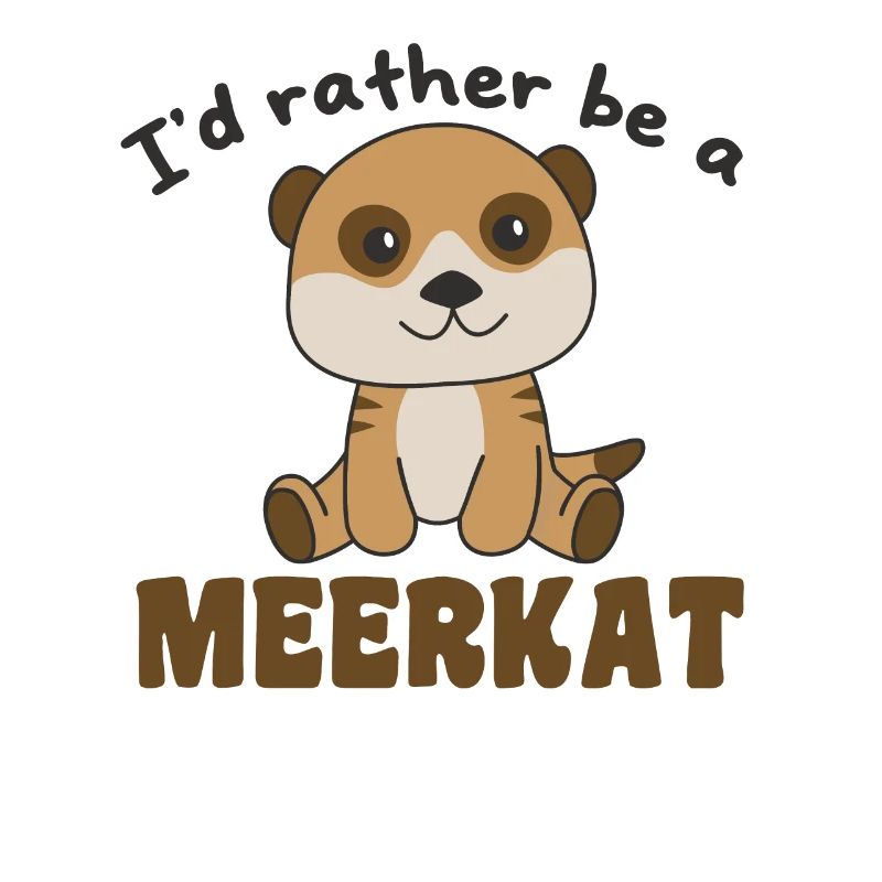 Ich wäre lieber eine Erdmännchen - Erdmännchen