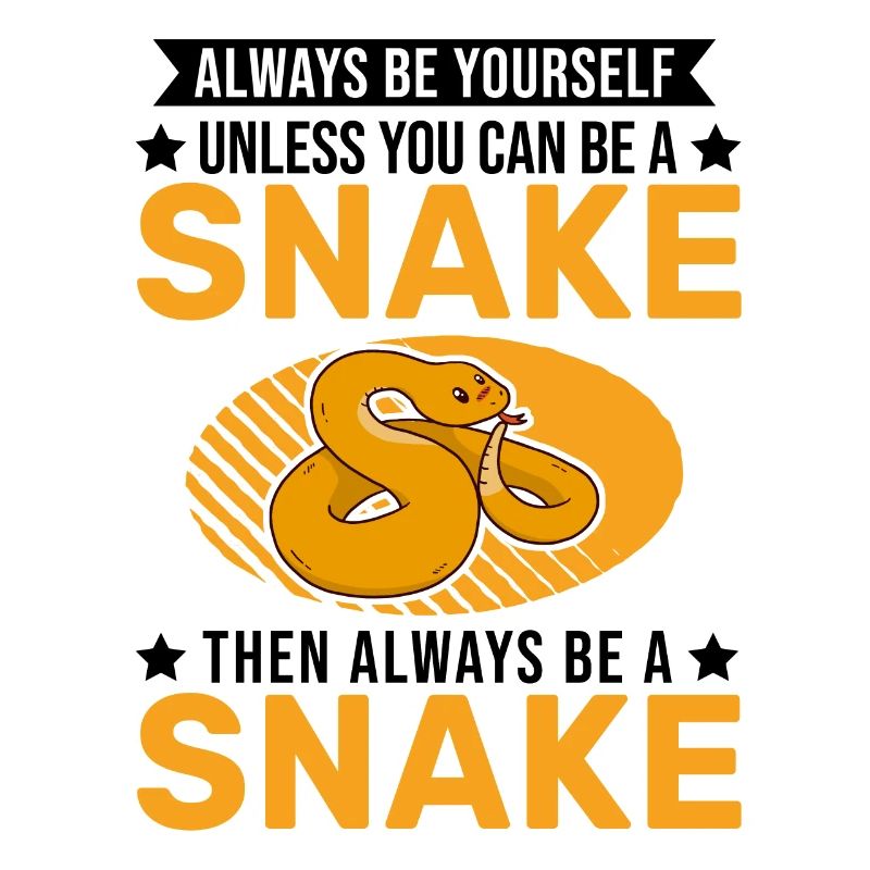 Always Be Yourself Snake Schlange