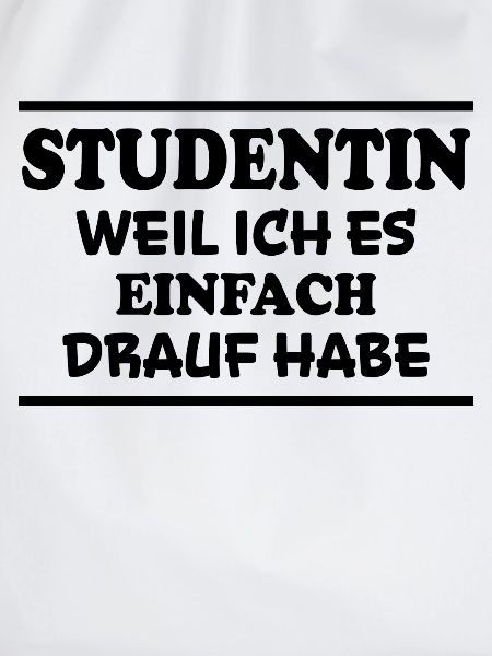Studentin Spruch Universität Studentin Geschenk