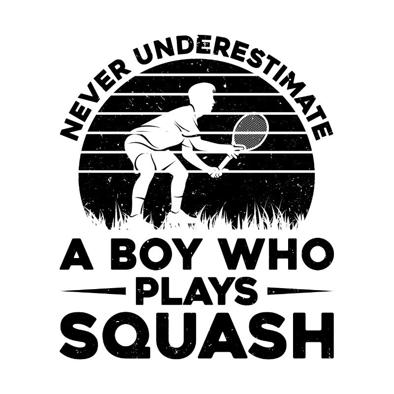 Never underestimate a boy who plays squash