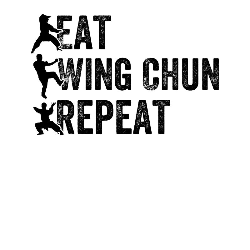 Eat Wing Chun Repeat - Wing Chun Fighter