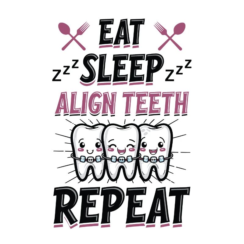 Eat Sleep Align Teeth Dentist