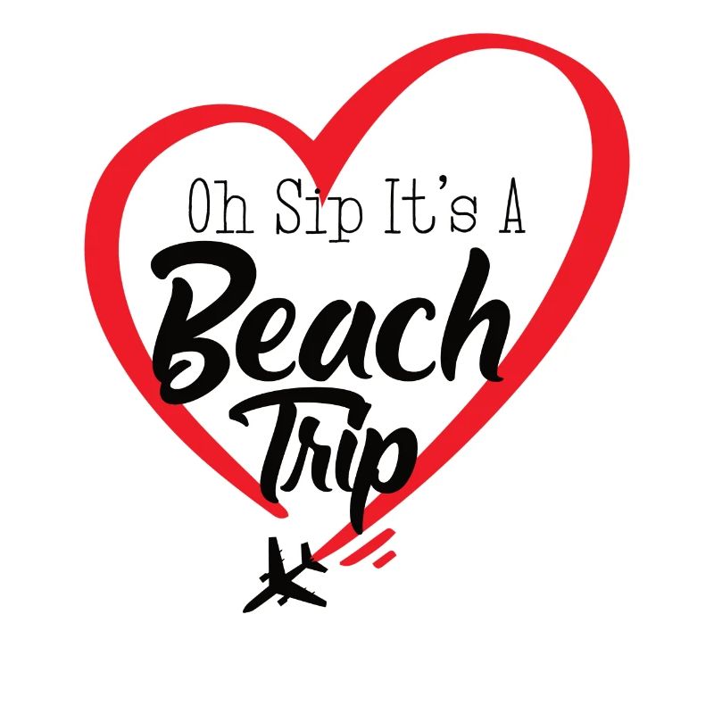 Oh Sip It's A Beach Trip