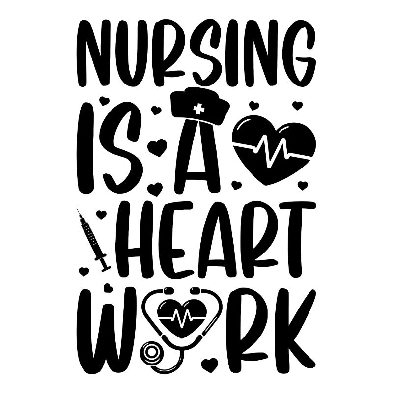 Nursing is a heart work - Nursing Students Nurse