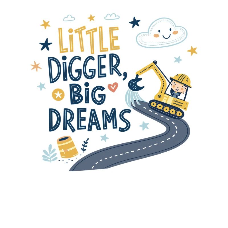 Little Digger Big Dreams – Süßes Bagger Design