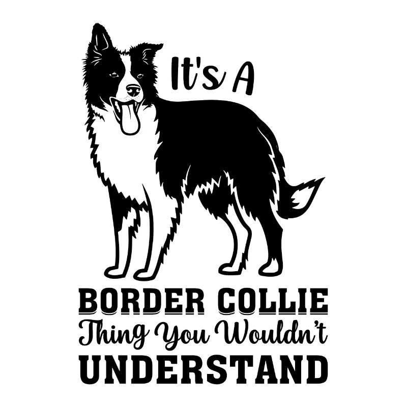 It's A Border Collie thing you wouldnt understand