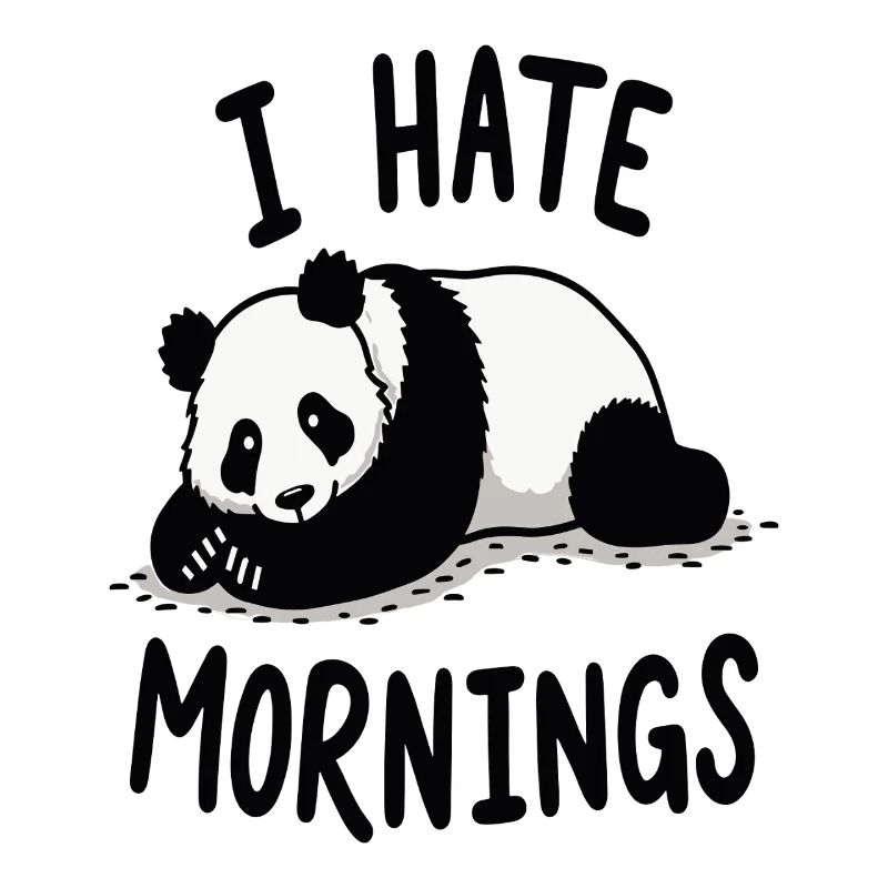 Panda I Hate Mornings Spruch
