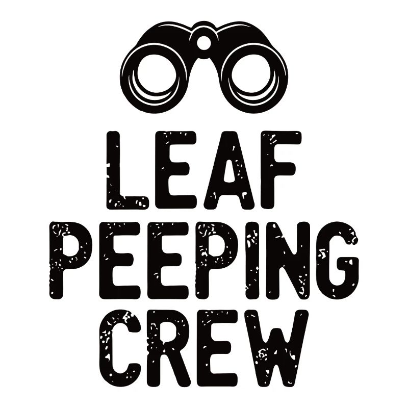 Leaf Peeping Crew saying quote