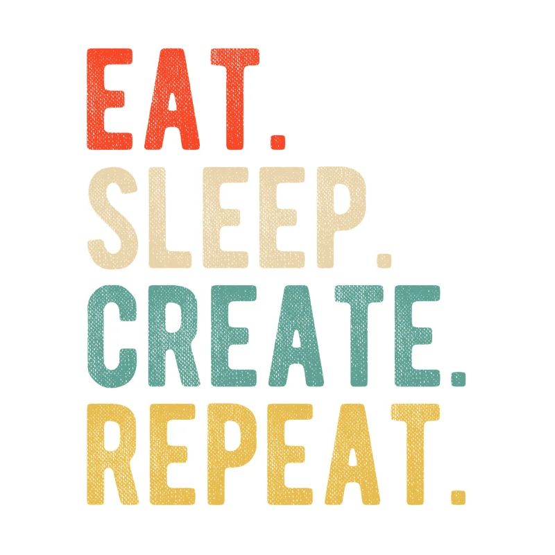 Eat Sleep Create Repeat Retro Design for Creatives