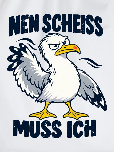 Nen Scheiß muss ich – Freche Möwe