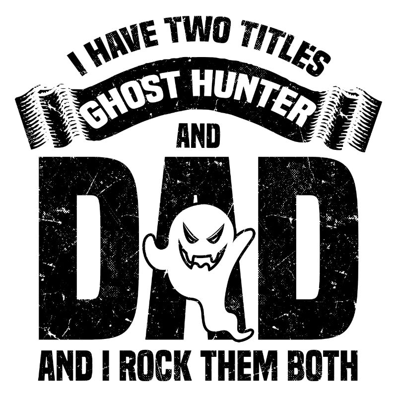 Ghost Hunter Father's Day