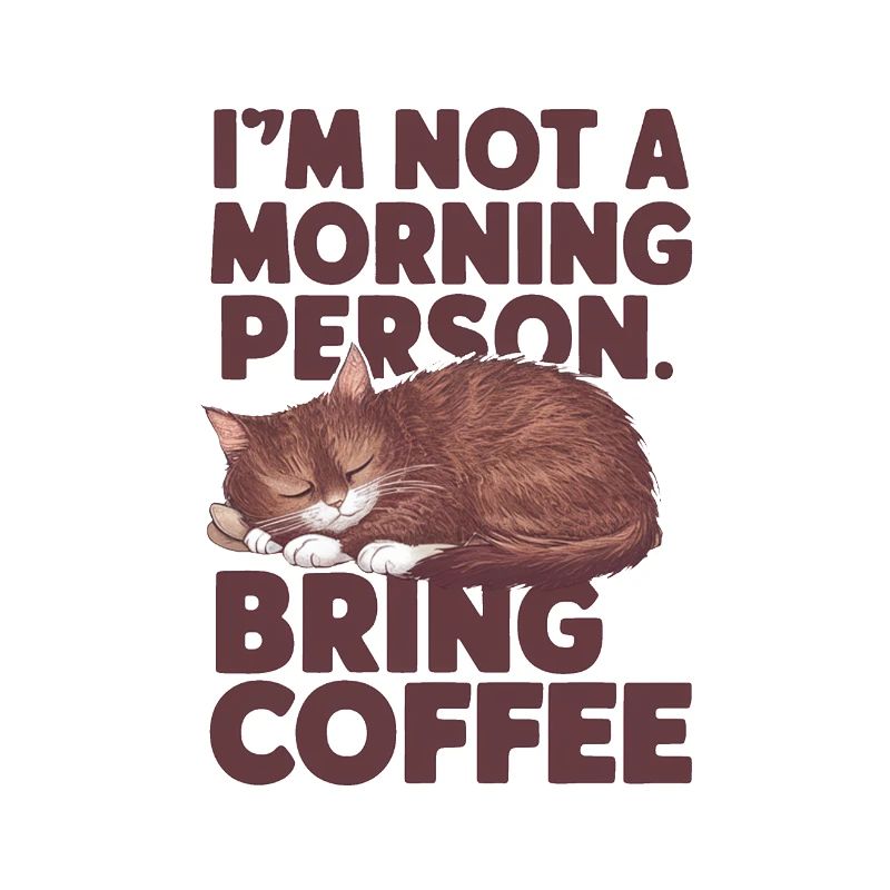Ich bin kein Morgenmensch. Bring Kaffee mit.