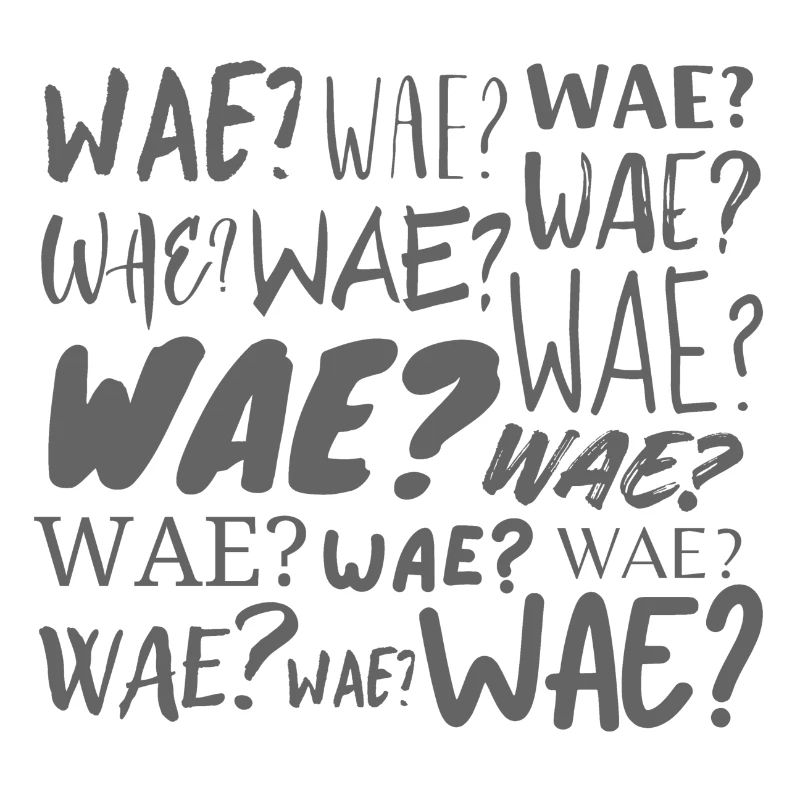 Wae?