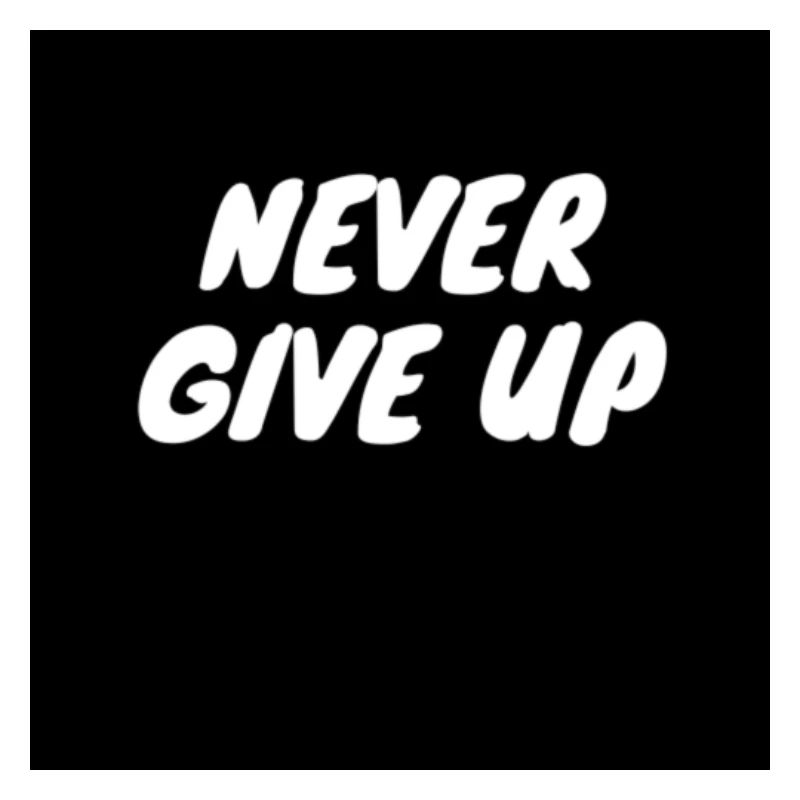 Never Give up